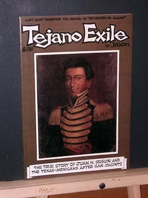 Tejano Exile: the True Story of Juan N Sequin and the Texas-Mexicans After San Jacinto