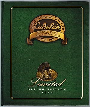 Cabela's HUNTING, FISHING AND OUTDOOR GEAR: Limited SPRING EDITION 2008, Volume XI