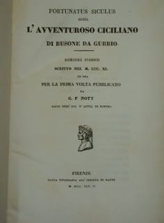BOSONE DA GUBBIO. Fortunatus Siculus ossia l'Avventuroso Ciciliano: Romanzo storico scritto nel 1...
