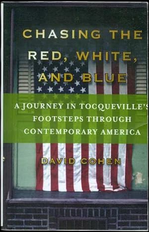 Chasing the Red, White, and Blue: A Journey in Tocqueville's Footsteps Through Contemporary America