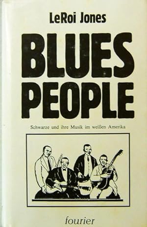 Blues People (Signed); Schwarze und ihre Musik im weissen Amerika