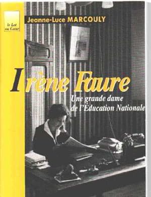 Irène Faure : Une grande dame de l'Éducation nationale (Le Lot au coeur)