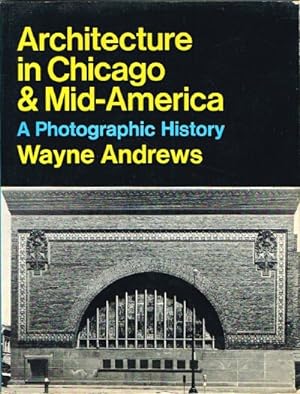 Architecture in Chicago & Mid-America A Photographic History