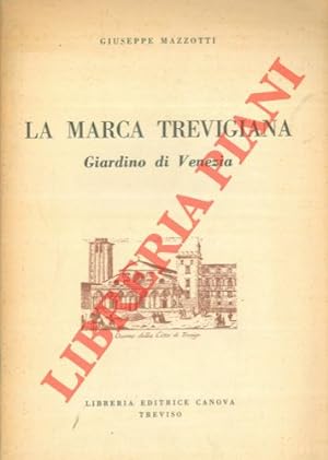 La Marca Trevigiana. Giardino di Venezia.