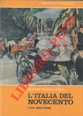 L'Italia del Novecento. I. L'età giolittiana (1900 - 1914). II. Dalla prima guerra mondiale alla ...