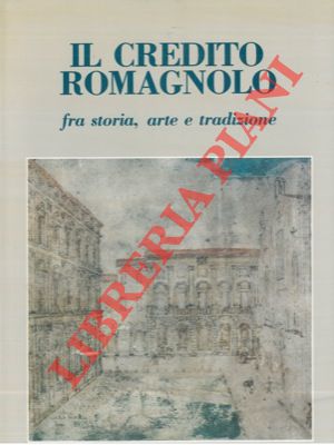 Il Credito Romagnolo fra storia, arte e tradizione.