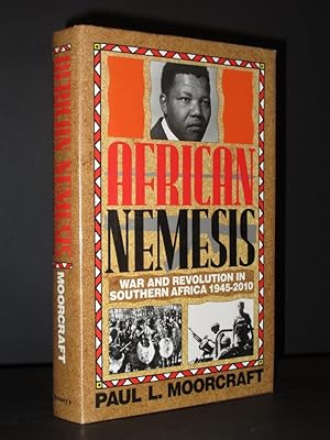 African Nemesis. War and Revolution in Southern Africa 1945 - 2010