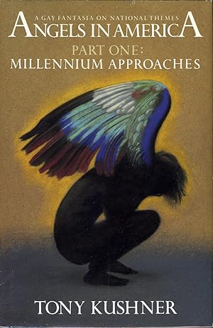 ANGELS IN AMERICA, PART ONE: MILLENNIUM APPROACHES A Gay Fantasia on National Themes (SIGNED BCE,...