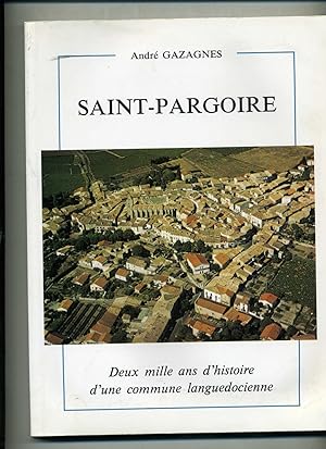 SAINT - PARGOIRE . Deux mille ans d'histoire d'une commune languedocienne