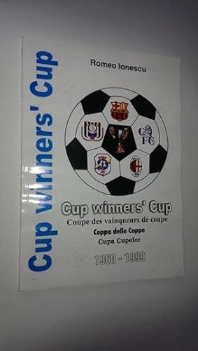 Cup Winners Cup; Coupe Des Vainqueurs De Coupe; Coppa Delle Coppe; Cupa Cupelor 1960-1999 (Romani...