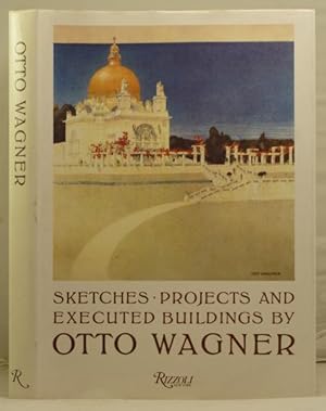 Sketches, Projects and executed buildings by Otto Wagner. Complete reprint of the original volume...