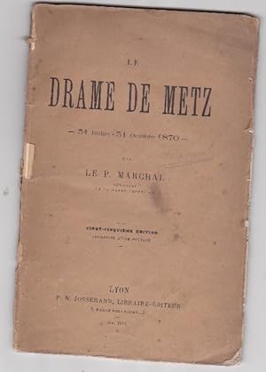 Le Drame De Metz 31 Juillet-31 Octobre 1870