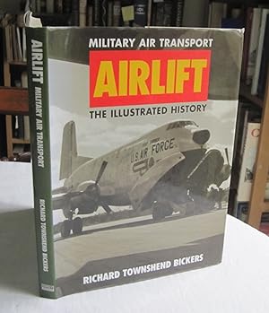 Airlift Military Air Transport: The Illustrated History