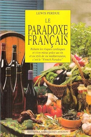 Le Paradoxe Français : réduire Les Risques Cardiaques et vivre Mieux Grâce Au Vin et Au Style De ...