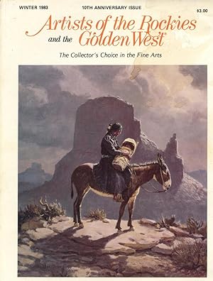 ARTISTS OF THE ROCKIES and the GOLDEN WEST : 10TH ANNIVERSARY EDITION : Winter 1983 (Volume X, Is...
