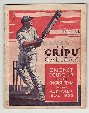 THE ' GRIPU ' GALLERY CRICKET SOUVENIR OF THE ENGLISH TEAM TOURING AUSTRALIA 1932 - 1933