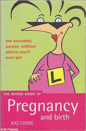 The Rough Guide to pregnancy and birth