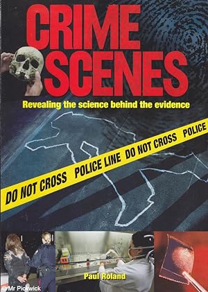 Crime Scenes: Revealing the Science Behind the Evidence