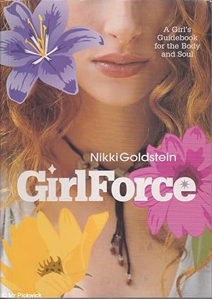 Girlforce: A Girl's Guidebook for Body and Soul