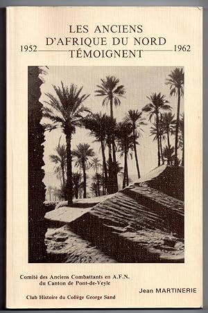 Les Anciens d'Afrique du Nord Témoignent : 1952 - 1962