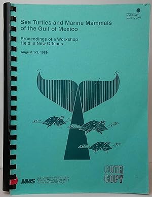 Sea Turtles and Marine Mammals of the Gulf of Mexico: Proceedings of a Workshop Held in New Orlea...