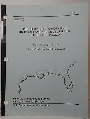 Proceedings of a Workshop on Cetaceans and Sea Turtles in the Gulf of Mexico: Study Planning for ...