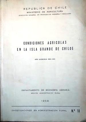 Condiciones agrícolas en las Isla Grande de Chiloé. Año agrícola 1954 - 1955
