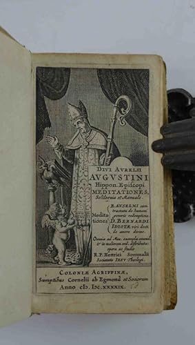 Sancti Aurelii Augustini Hipponensis Episcopi Meditationes Soliloquia et Manuale& Omnia ad Mss. e...
