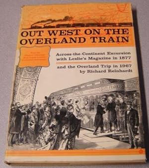Out West on the Overland Train: Across-the-Continent Excursion with Leslie's Magazine in 1877 and...