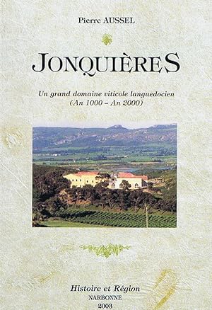 JONQUIÈRES - Un gran Domaine viticole Languedocien ( an 1000-an 2000)