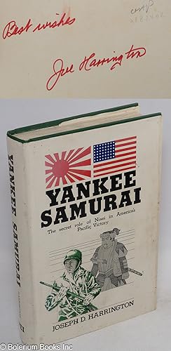 Yankee samurai: the secret role of Nisei in America's Pacific victory