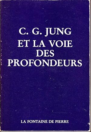 C. G. Jung et la voie des profondeurs.