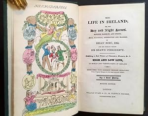 Real Life in Ireland or, the Day and Night Scenes, Rovings, Rambles, and Spress, Bulls, Blunders,...