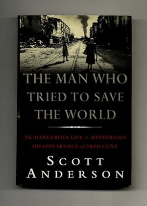 The Man Who Tried to Save the World: The Dangerous Life and Mysterious Disappearance of Fred Cuny...
