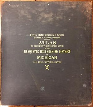 Atlas to Accompany Monograph XXVIII on the Marquette Iron-Bearing District of Michigan