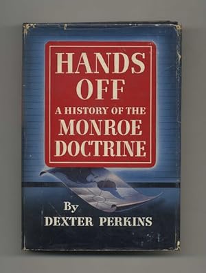 Hands Off: a History of the Monroe Doctrine - 1st Edition/1st Printing