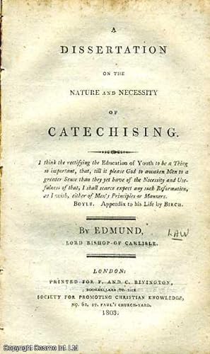 A Dissertation on the Nature and Necessity of Catechising. Published by Society for Promoting Chr...