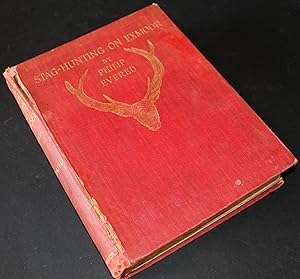 Stag-Hunting with the "Devon and Somerset" 1887-1901. An Account of the Chase of the Wild Red Dee...
