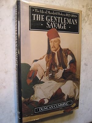 The Gentleman Savage, the Life of Mansfield Parkyns 1823-1894