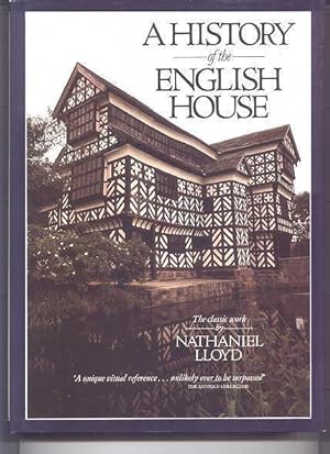 A HISTORY OF THE ENGLISH HOUSE: FROM PRIMITIVE TIMES TO THE VICTORIAN PERIOD.