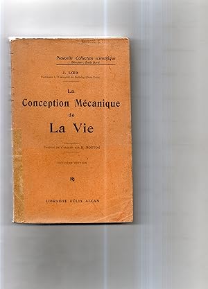 LA CONCEPTION MECANIQUE DE LA VIE . Traduit de l'anglais par H. Mouton.deuxième édition