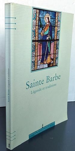 Sainte Barbe légende et traditions