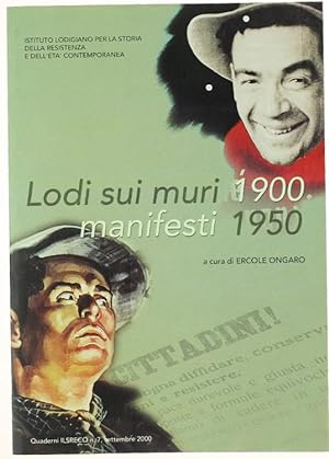 LODI SUI MURI - MANIFESTI 1900-1950. Quaderni dell'Istituto lodigiano per la storia della Resiste...