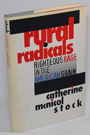 Rural Radicals: righteous rage in the American grain