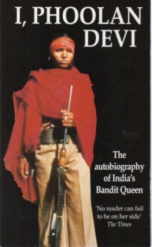 I, PHOOLAN DEVI The Autobiography of India's Bandit Queen