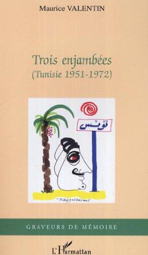 Trois Enjambees (Tunisie 1951-1972)