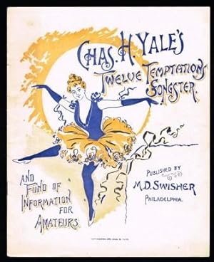 Chas. H. Yale's Twelve Temptations Songster, and Fund of Information for Amateurs