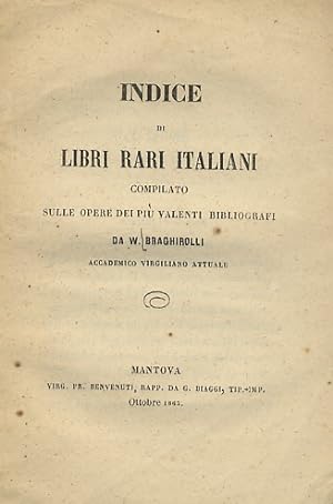 Indice dei libri rari italiani, compilato sulle opere de più valenti bibliografi [.].