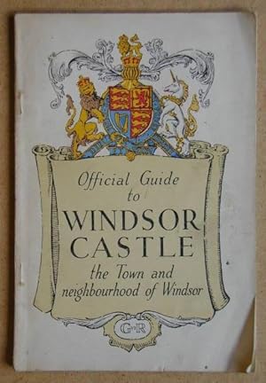 The Official Guide to Windsor Castle, The Town and Neighbourhood of Windsor.