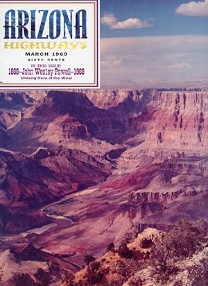 ARIZONA HIGHWAYS : 1869 - JOHN WESLEY POWELL - 1969 : March 1969, Volume XLV (45), No 3